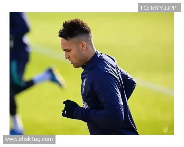 劳塔罗：从青年才俊到足球巨星的华丽蜕变与未来展望