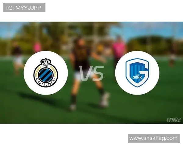 亨克与布鲁日精彩对决直播全程回顾与赛后分析