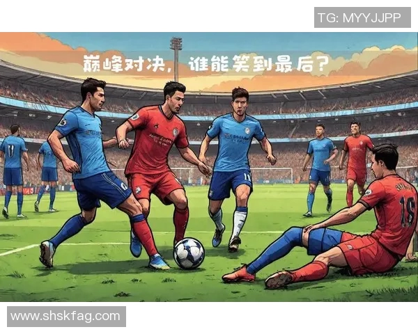 切尔西对曼城精彩对决免费直播全程观看指南与赛前分析